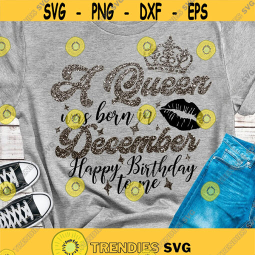 A Queen was born on December SVG Birthday Queen SVG Cricut SVG files