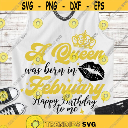 A Queen was born on February SVG Birthday Queen SVG Birthday SVG