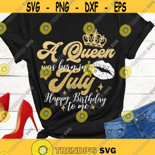 A Queen was born on July SVG Birthday Queen SVG Cricut SVG files