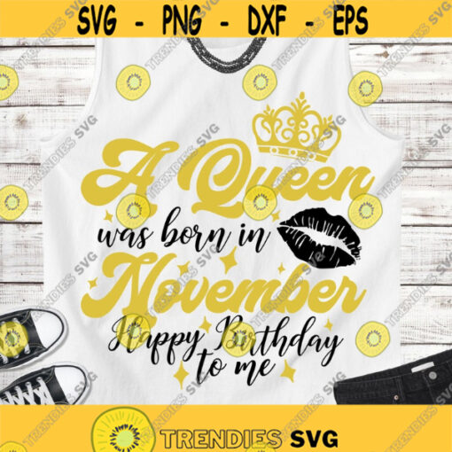 A Queen was born on November SVG Birthday Queen SVG Digital files