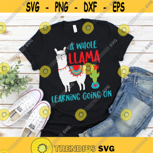 A Whole Llama Learning Going On svg Teacher svg Llama svg dxf eps png School Clipart Download Cut File Cricut Silhouette Cameo Design 244.jpg