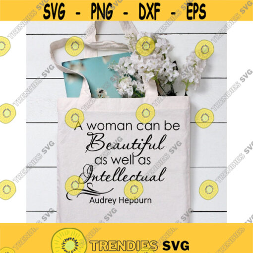 A Women Can Be Beautiful As Well As Intellectual Quote Svg Beauty Quotes and Sayings Svg Girls Quotes Svg Png Eps Dxf Instant Download Design 201