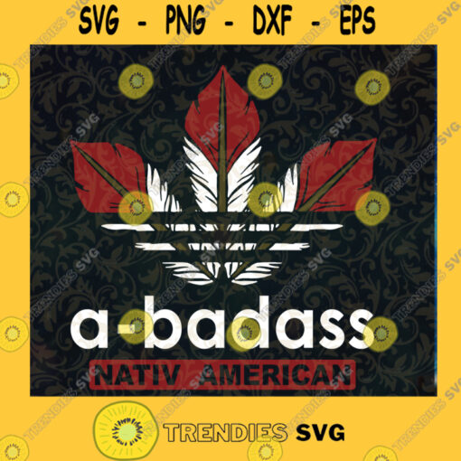 A badass Native American SVG Native American SVG Adidas Native SVG American SVG