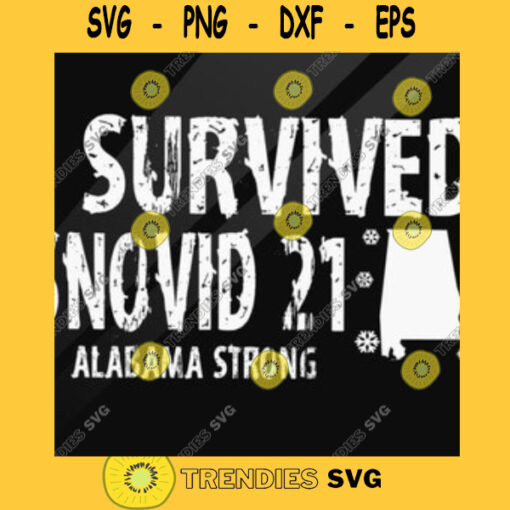 ALABAMA SURVIVED SNOVID 2021 I Survived Snovid 2021 Svg I Survived Covid 2021 Svg Alabama Strong Png Dxf Eps Svg Pdf