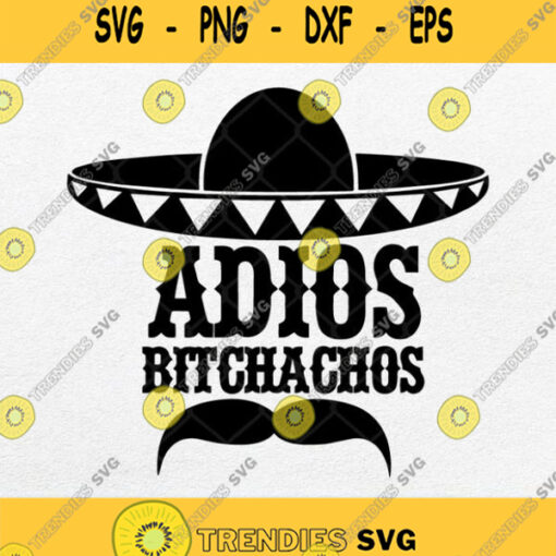 Adios Bitchachos Svg Cinco De Mayo Svg Png Clipart Silhouette