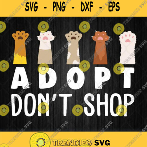 Adopt Dont Shop Svg Png Dxf Eps