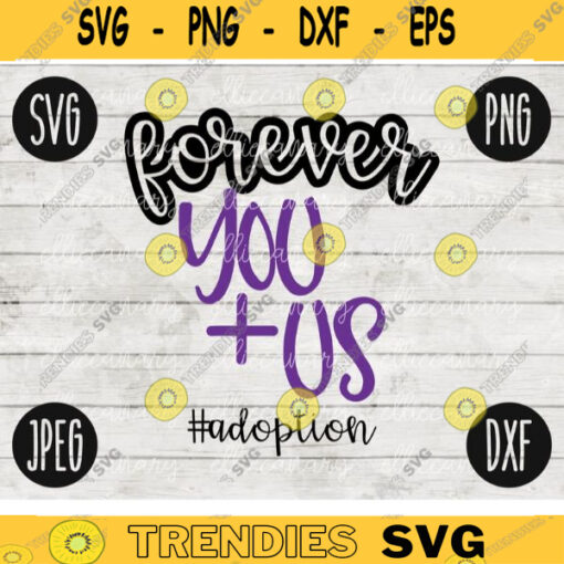 Adoption Foster Care SVG Forever You and Us png jpeg dxf Adoption cutting file Commercial Use Vinyl Cut File Adoption Day Court 888
