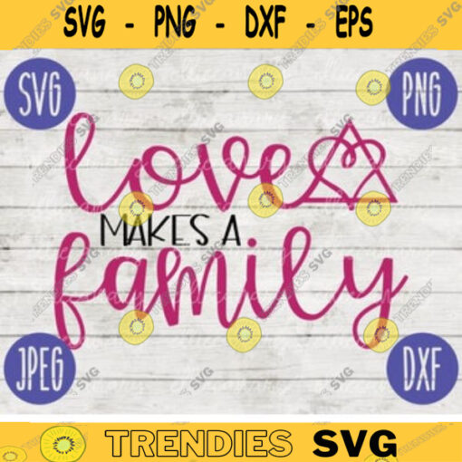 Adoption Foster Care SVG Love Makes a Family png jpeg dxf Adoption cutting file Commercial Use Vinyl Cut File Adoption Day Court 91