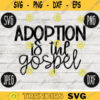 Adoption SVG Adoption is the Gospel svg png jpeg dxf Adoption cutting file Commercial Use Vinyl Cut File Adoption Day Court 854