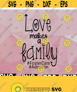 Adoption and foster care is one of the most amazing ways to help children and grow your family. It may be hard svg png dxf eps Design 18