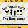 Adult Day Care Director AKA Bartender svgcareerbartender guybartender loversdigital downloadprintSublimation Design 153