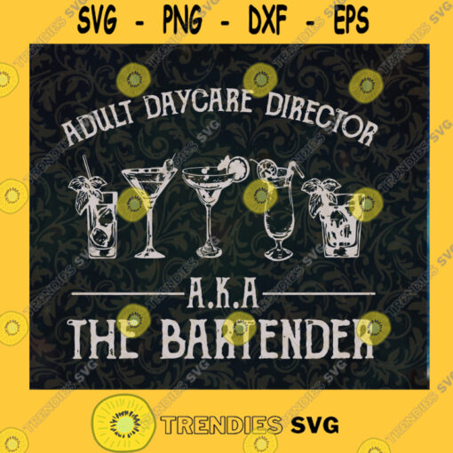 Adult Daycare Director A.K.A The Bartender SVG Coctail SVG Drink Whiskey SVG