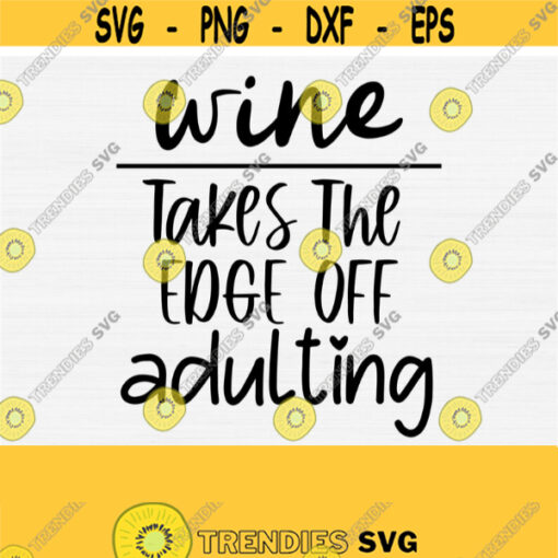 Adult Wine Svg Adulting Svg File Funny Wine Svg Wine Svg Saying Wine Svg Files Wine Svg Downloads Wine Svg Funny Wine Cut File Design 403