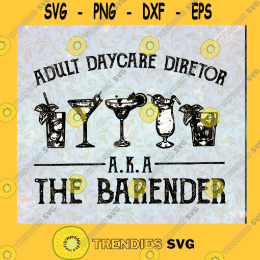Adults Daycare Diretor A.K.A The Barender Files Svg Svg Dxf Png Eps Logo Vector Download Instant