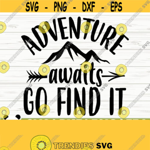 Adventure Awaits Go Find It Mountain Svg Happy Camper Svg Camping Svg Camp Svg Adventure Svg Summer Svg Travel Svg Camp Shirt Svg Design 428