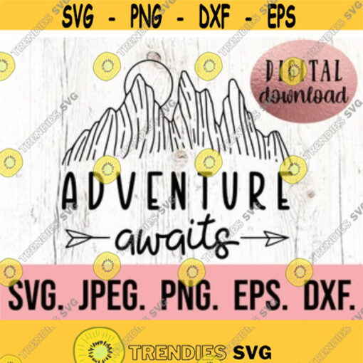 Adventure Awaits SVG Digital Download Cricut Cut File Hiking Shirt Outdoorsy SVG Camping Silhouette Adventure Clipart Nature Design 597