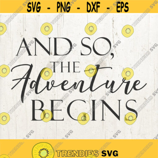 Adventure SVG And so the adventure begins SVG Vector File Adventure awaits svg Adventure begins svg sayings svg quote svg Design 464
