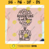 Adventure is out there svgAdventure is out there disney svgUp svgT shirt svg