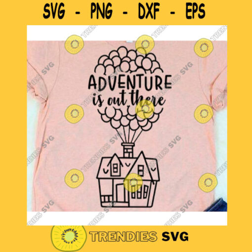 Adventure is out there svgAdventure is out there disney svgUp svgT shirt svg