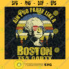 Aint No Party Like A Boston Tea Party SVG George Washington Svg American SVG