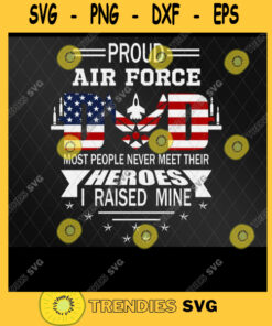 Air Force Dad Raised Mine Hero Patriotic American Gift Svg US Air Force Dad Svg Military Svg Army Svg Cricut Design Digital Cut Files