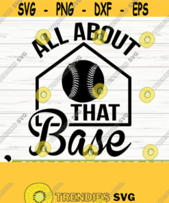 All About That Base Love Baseball Svg Baseball Mom Svg Sports Svg Baseball Fan Svg Baseball Player Svg Baseball Shirt Svg Baseball dxf Design 456