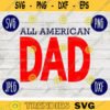 All American Dad SVG svg png jpeg dxf Commercial Use Vinyl Cut File First Fathers Day July 4th Gift for Him Patriotic 1894