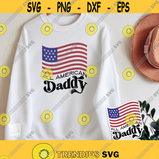 All American Daddy Svg 4th of july svg Independence day svg Fourth of July USA Patriotic svg Sublimation Sticker png dxf Svg for cricut Design 282