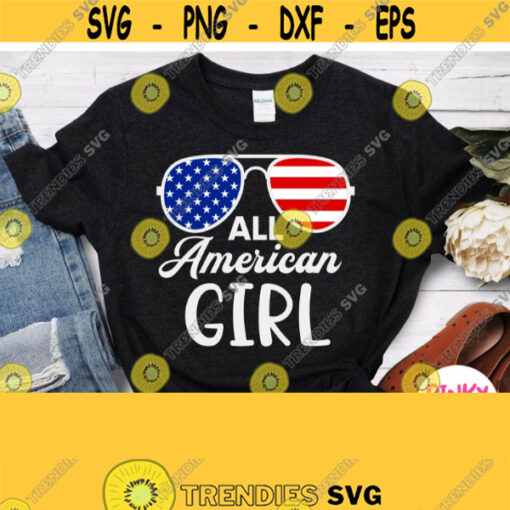 All American Girl Svg American Girl Shirt Svg File Independence Day Svg Patriotic Svg USA Svg Cricut Silhouette Dxf Printable Iron on Design 366
