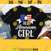 All American Girl Svg American Girl Shirt Svg File Independence Day Svg Patriotic Svg USA Svg Cricut Silhouette Dxf Printable Iron on Design 63