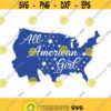 All American Girl Svg Eps Png Pdf Cut File American Girl Svg Independence Day Svg 4th of July Svg Merica Svg Patriotic svg Design 404