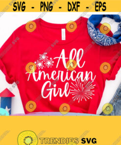 All American Girl Svg Independence Day Svg Fourth of July Svg Memorial Day Svg Svg Dxf Eps Png Silhouette Cricut Digital Design 70