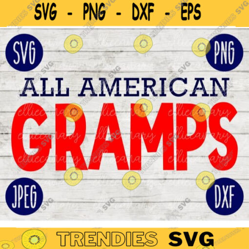 All American Gramps SVG svg png jpeg dxf Commercial Use Vinyl Cut File First Fathers Day July 4th Gift for Him Patriotic 2386