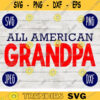 All American Grandpa SVG svg png jpeg dxf Commercial Use Vinyl Cut File First Fathers Day July 4th Gift for Him Patriotic 2142
