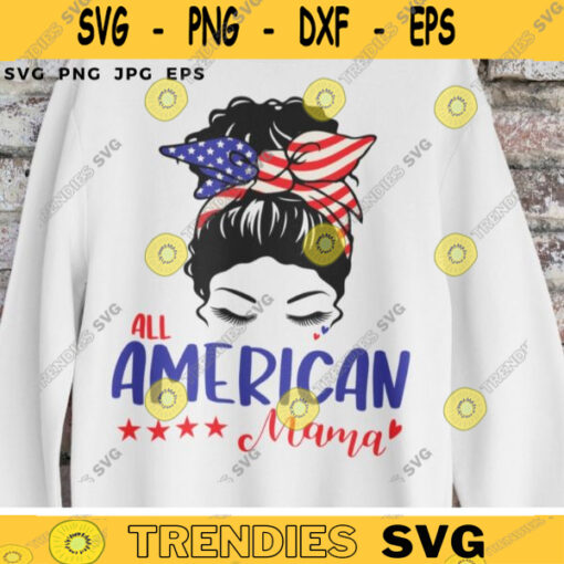 All American Mama SVG 4th of July Svg Independence Day Svg Mom Life Svg Messy bun svg American flag svg Svg Files for Cricut 445