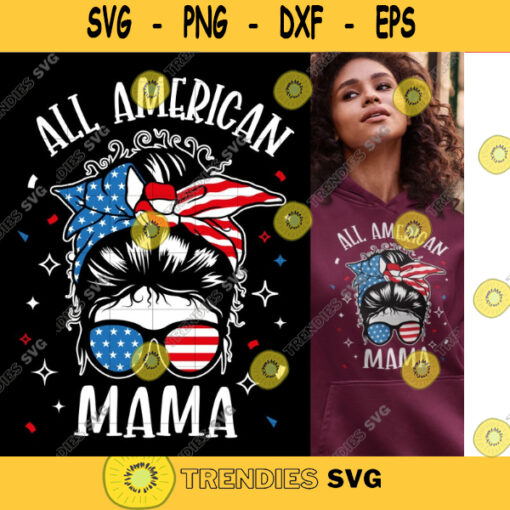 All American Mama svg Messy bun American mom png 4th Of July png Patriotic svg bundle Fourth of July shirt USA girl svg. 74