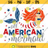 All American Mermaid SVG Independence Day Svg Mermaid Svg 4th of July Svg America Cutting File Independence Day Clip Art USA Svg Design 192 .jpg