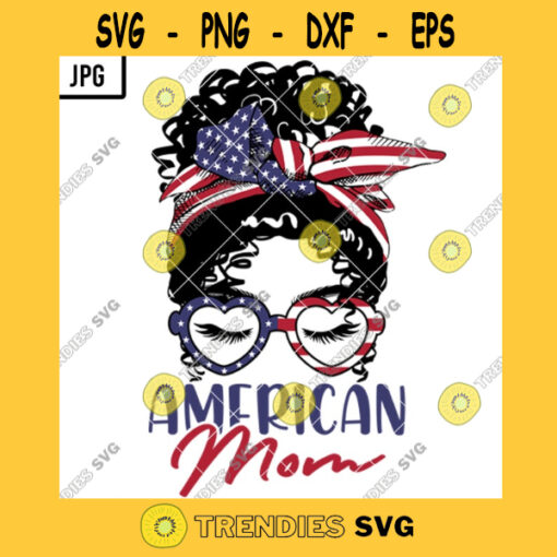 All American Mom PNG Patriotic Black Mother Messy Bun Hair 4th Of July Independence Day PNG JPG