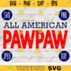 All American PawPaw SVG svg png jpeg dxf Commercial Use Vinyl Cut File First Fathers Day July 4th Gift for Him Patritoic 1553