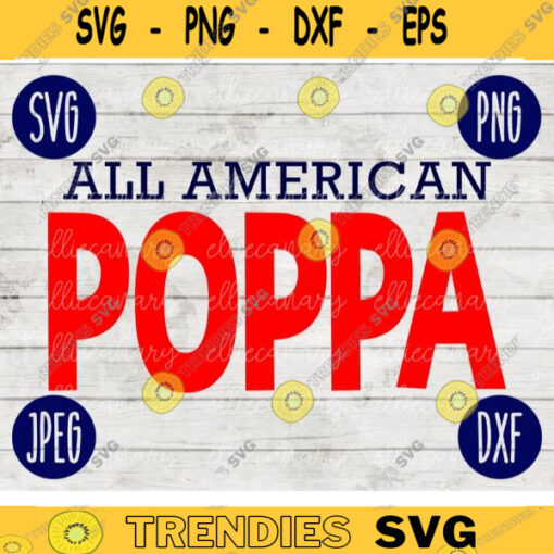 All American Poppa SVG svg png jpeg dxf Commercial Use Vinyl Cut File First Fathers Day July 4th Gift for Him Patriotic 2214
