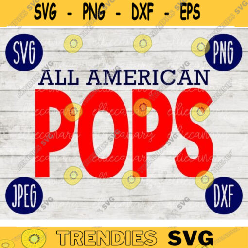 All American Pops SVG svg png jpeg dxf Commercial Use Vinyl Cut File First Fathers Day July 4th Gift for Him Patriotic 1896