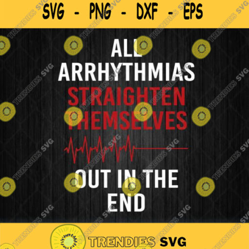 All Arrhythmias Straighten Themselves Svg Png