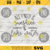 All I Need Is Sunshine and Lake Water SVG Summer Vacation Lake River svg png jpeg dxf CommercialUse Vinyl Cut File Anchor Family Friends 75