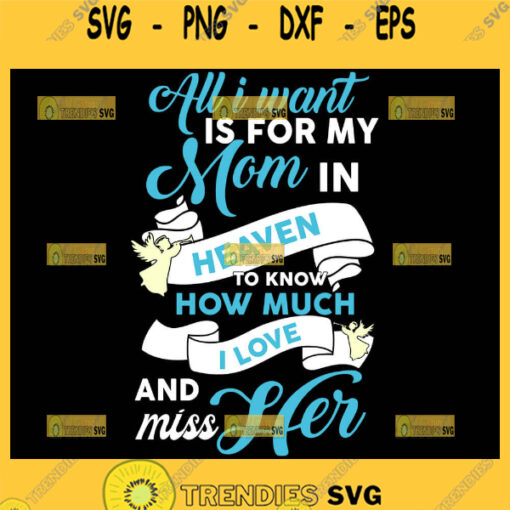 All I Want Is For My Mom In Heaven Svg God Mom Svg Mother Angel Svg 1