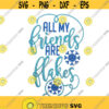 All My Friends are Flakes Christmas Machine Embroidery INSTANT DOWNLOAD pes dst Design 1876