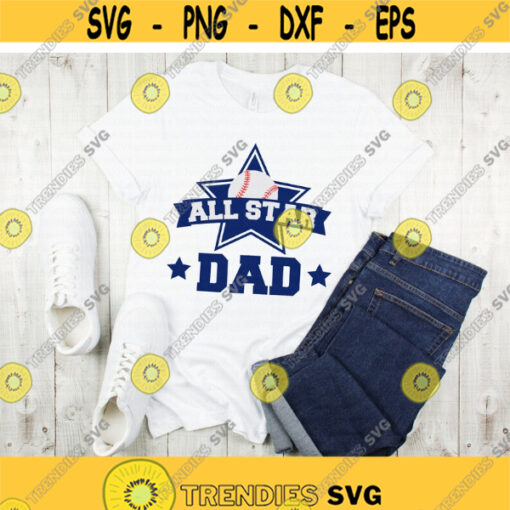 All Star Baseball Dad svg Baseball svg All Star svg All Star Daddy svg Dad svg dxf eps Print Cut File Cricut Silhouette Download Design 724.jpg
