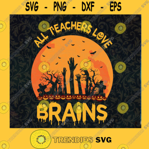 All Teachers Love Brains SVG Teacher Halloween SVG DXF EPS PNG Cutting File for Cricut Svg file Cutting Files Vectore Clip Art Download Instant