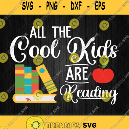 All The Cool Kids Are Reading Svg Png