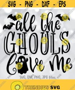 All The Ghouls Love Me svg Kids Halloween svg Boy Halloween Shirt svg file Baby Halloween Cut File Ghost Trick or Treat Svg Bats svg Design 200