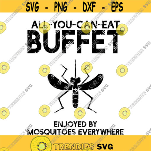 All You Can Eat Buffet Mosquito SVG Feed Mosquitoes SVG Funny SVG Summer Cut File Summer Cutting File Summer Svg Summer Png Design 209 .jpg